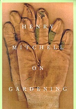 Henry Mitchell on Gardening