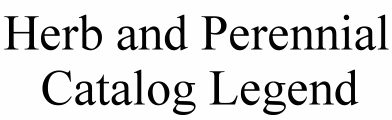 Herb and Perennial Catalog Legend