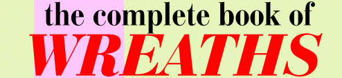 The Complete Book of Wreaths